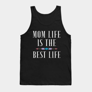 Mom life is the best life Tank Top